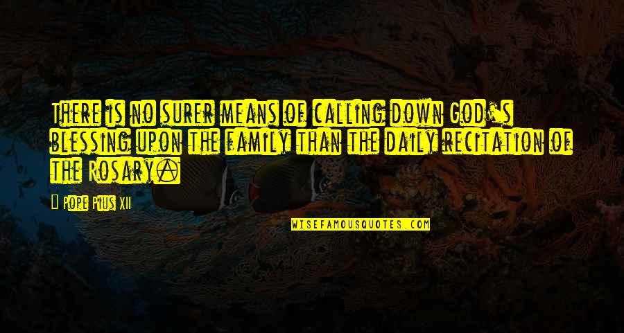 There's No God Quotes By Pope Pius XII: There is no surer means of calling down There's No God Quotes By Pope Pius XII: There is no surer means of calling down