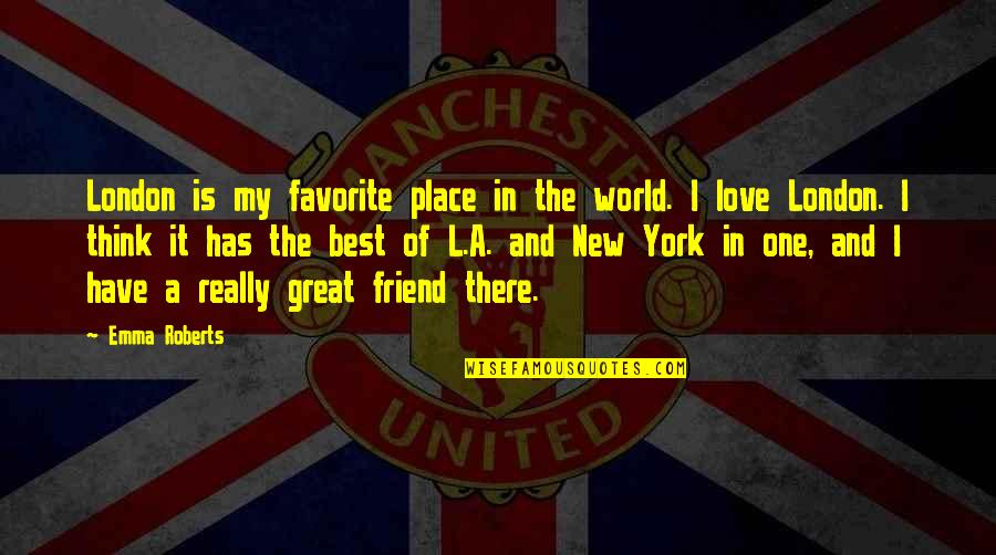 Theres No Such Thing As Busy Quotes By Emma Roberts: London is my favorite place in the world.