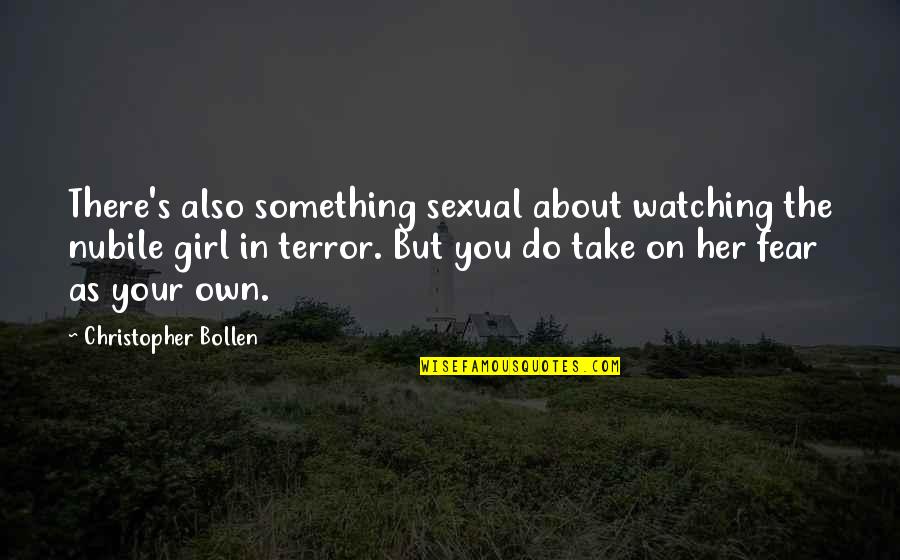 There's Something About This Girl Quotes By Christopher Bollen: There's also something sexual about watching the nubile