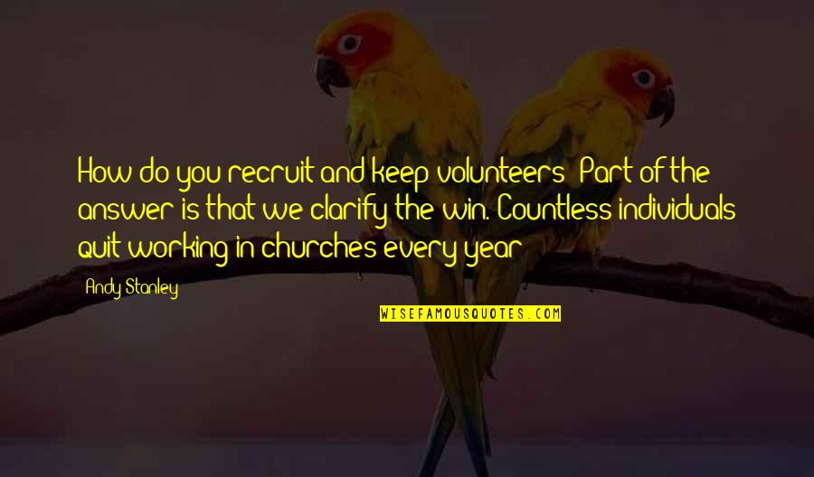 Theresia Ds Quotes By Andy Stanley: How do you recruit and keep volunteers? Part