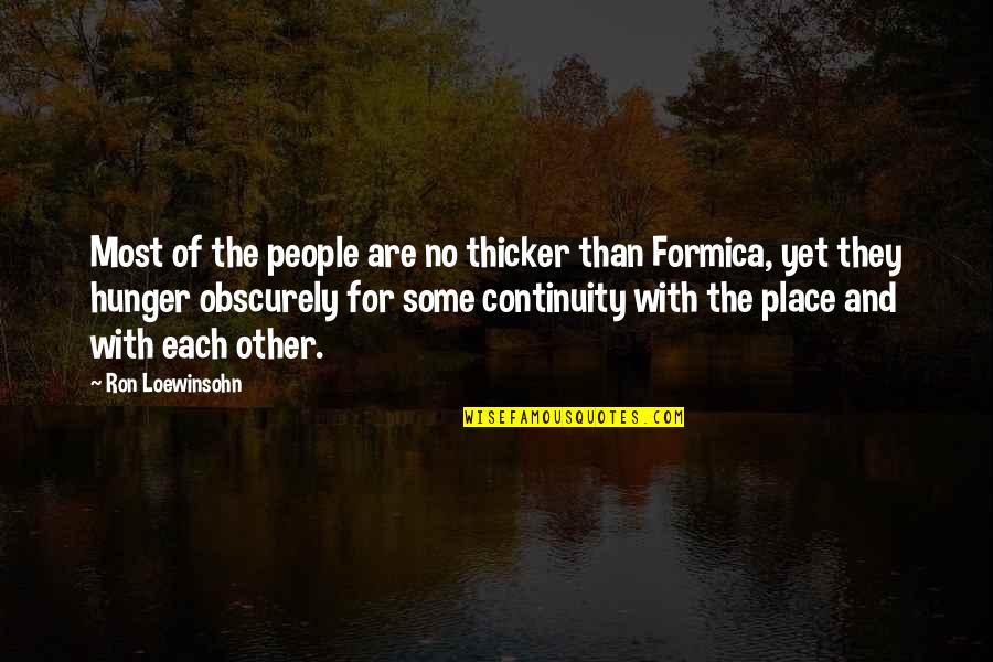 Theresia Ds Quotes By Ron Loewinsohn: Most of the people are no thicker than