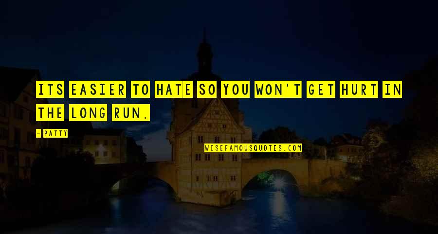 Thermidorian Microwave Quotes By Patty: its easier to hate so you won't get