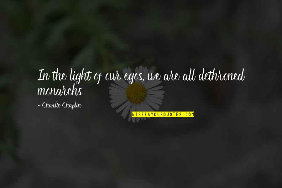 Thermodynamicists Quotes By Charlie Chaplin: In the light of our egos, we are Thermodynamicists Quotes By Charlie Chaplin: In the light of our egos, we are