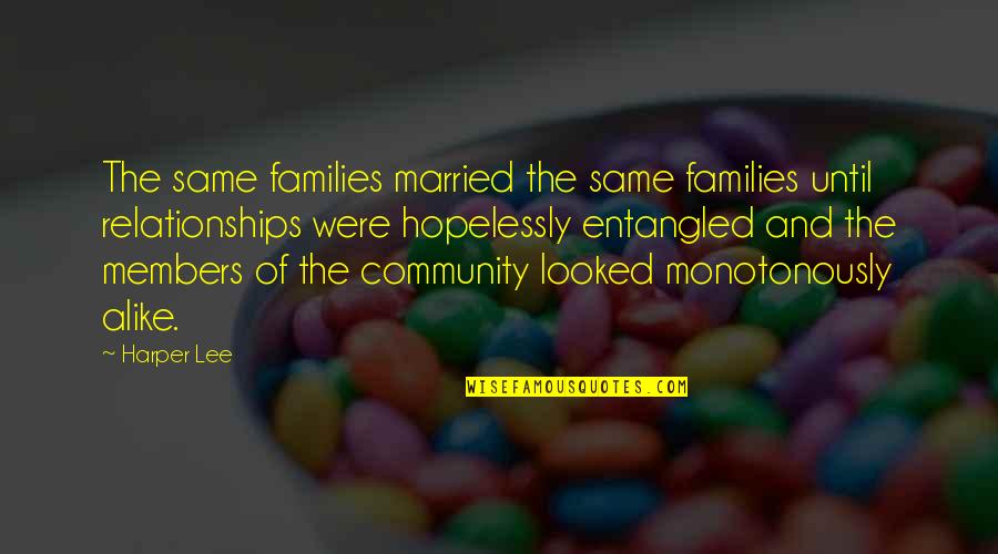 Thermogenics Quotes By Harper Lee: The same families married the same families until Thermogenics Quotes By Harper Lee: The same families married the same families until