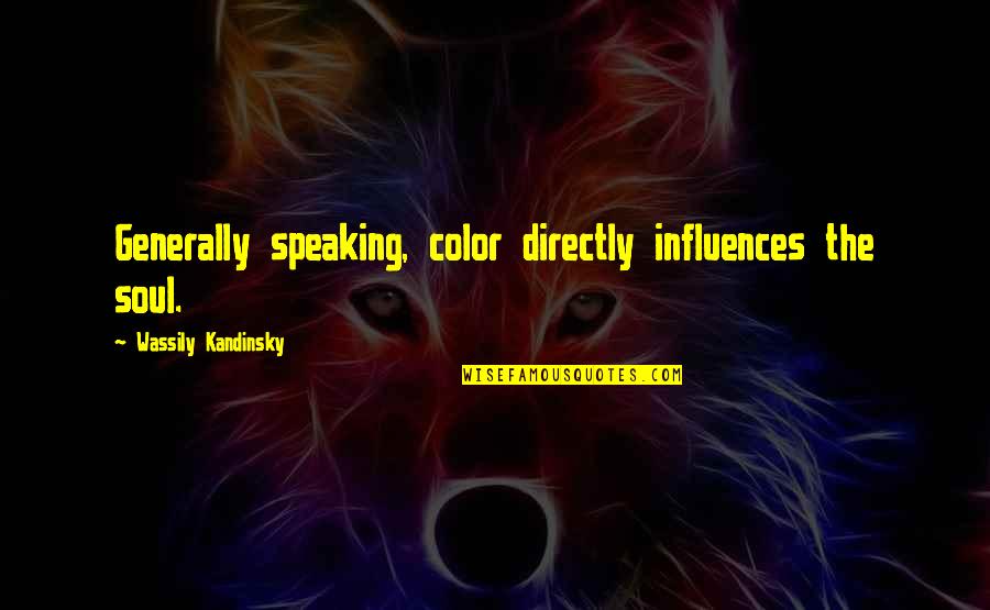 Thermography Scan Quotes By Wassily Kandinsky: Generally speaking, color directly influences the soul. Thermography Scan Quotes By Wassily Kandinsky: Generally speaking, color directly influences the soul.