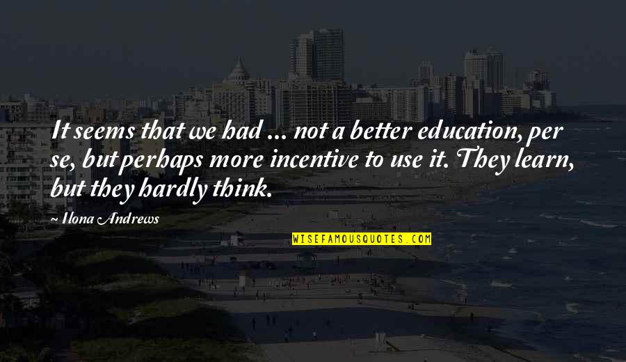 Thermoses Made Quotes By Ilona Andrews: It seems that we had ... not a Thermoses Made Quotes By Ilona Andrews: It seems that we had ... not a