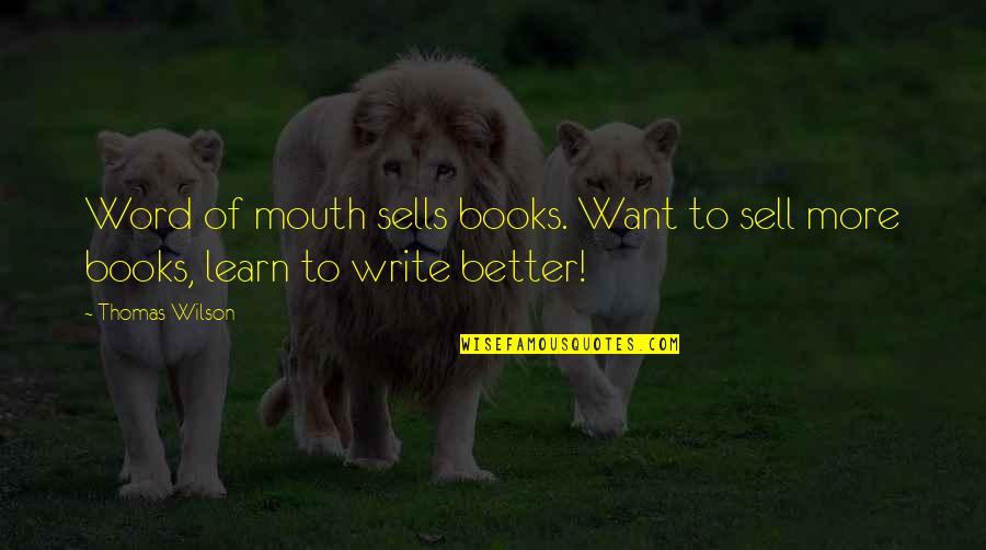 Thermwell Gws3w Quotes By Thomas Wilson: Word of mouth sells books. Want to sell