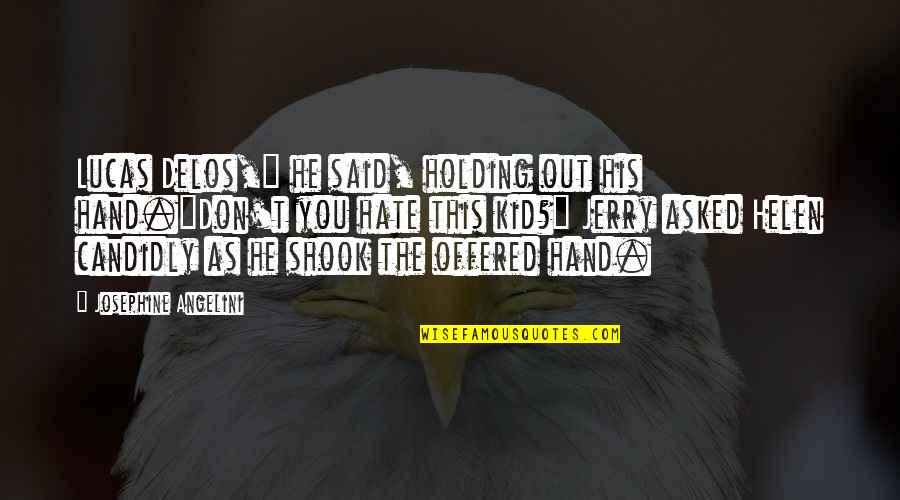 Thero Quotes By Josephine Angelini: Lucas Delos," he said, holding out his hand."Don't Thero Quotes By Josephine Angelini: Lucas Delos," he said, holding out his hand."Don't