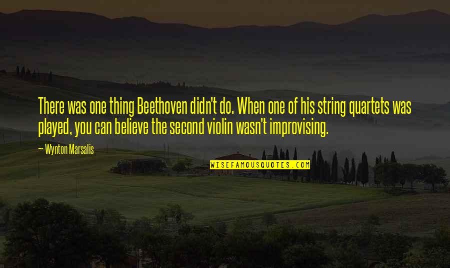 Therriault Therriault Quotes By Wynton Marsalis: There was one thing Beethoven didn't do. When