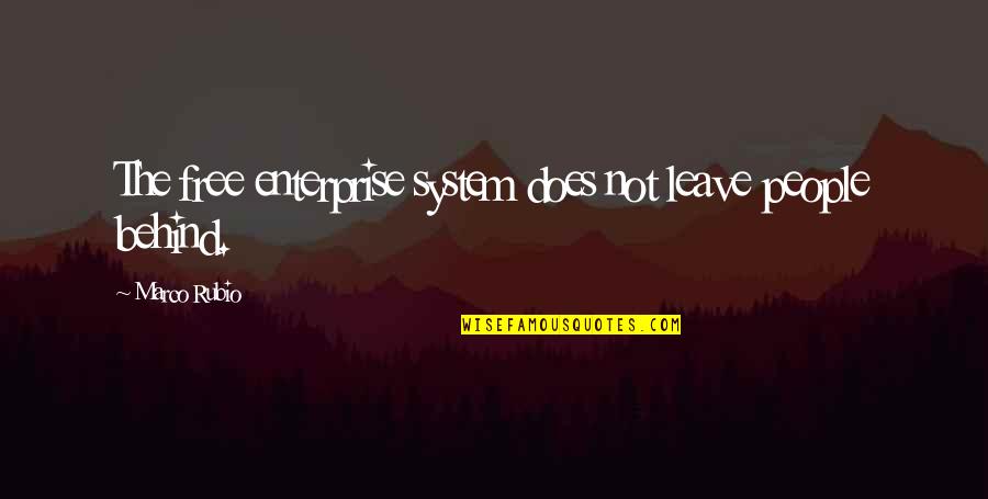 These Are The Days Of Our Lives Quote Quotes By Marco Rubio: The free enterprise system does not leave people These Are The Days Of Our Lives Quote Quotes By Marco Rubio: The free enterprise system does not leave people