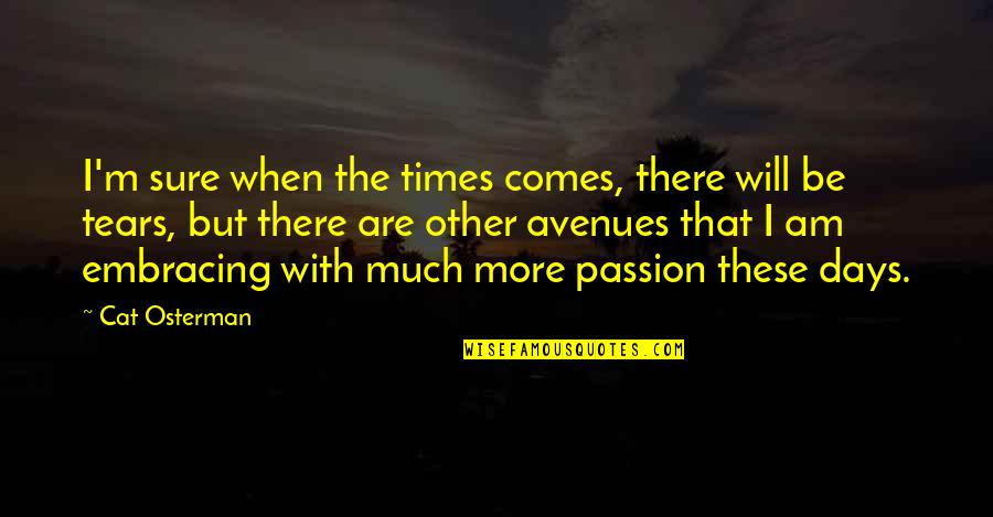 These Are The Days Quotes By Cat Osterman: I'm sure when the times comes, there will