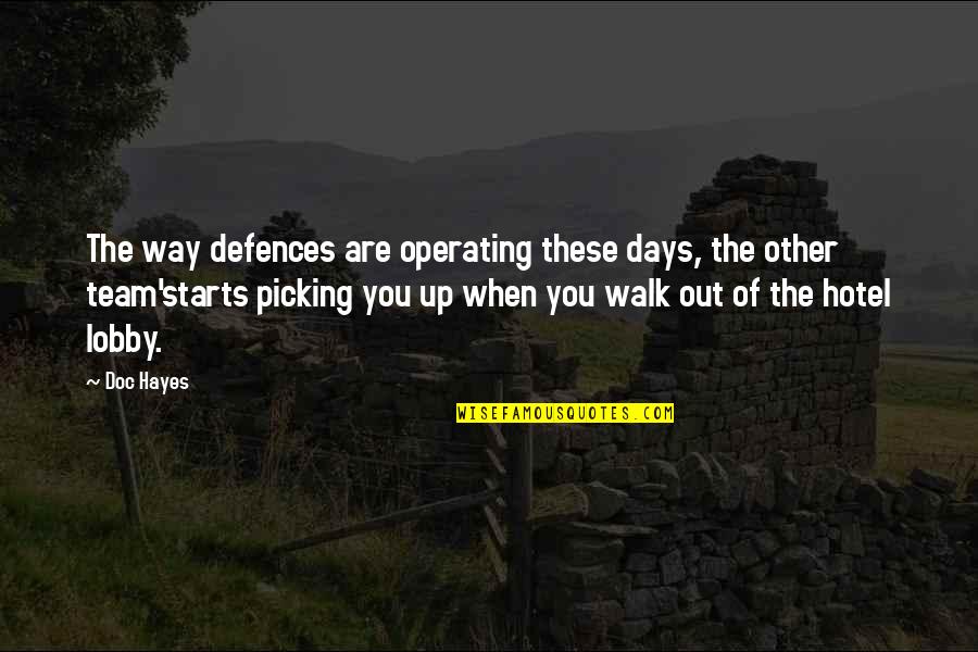 These Are The Days Quotes By Doc Hayes: The way defences are operating these days, the