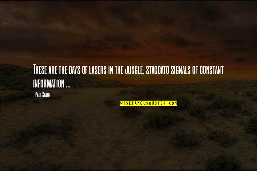 These Are The Days Quotes By Paul Simon: These are the days of lasers in the