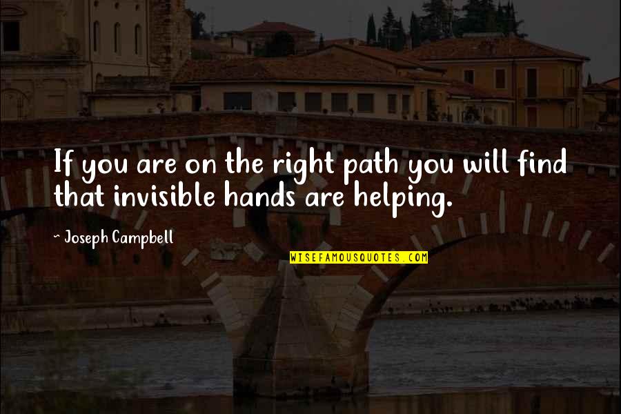 These People Need A Hug Quotes By Joseph Campbell: If you are on the right path you