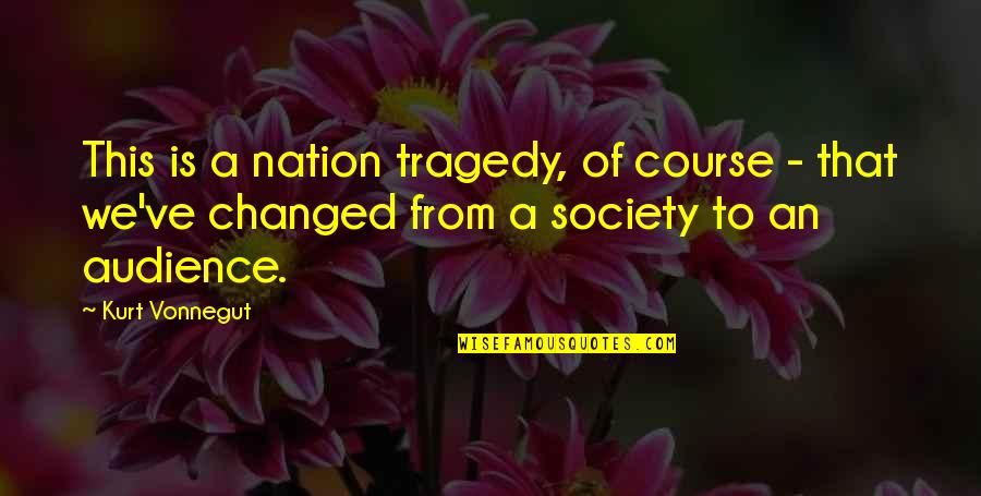 Thesis Statement Quotes By Kurt Vonnegut: This is a nation tragedy, of course - Thesis Statement Quotes By Kurt Vonnegut: This is a nation tragedy, of course -