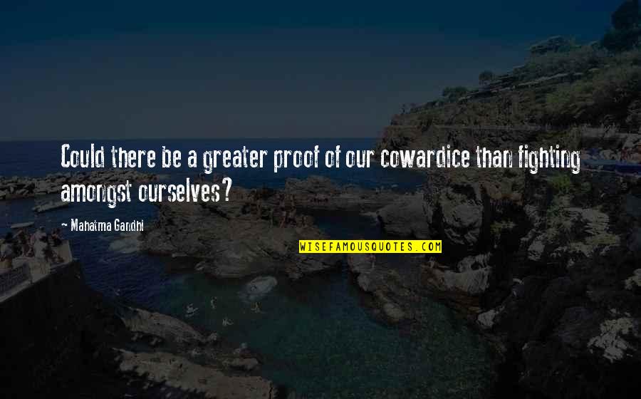 Thesman Las Palmas Quotes By Mahatma Gandhi: Could there be a greater proof of our