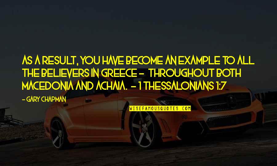 Thessalonians 5 Quotes By Gary Chapman: As a result, you have become an example Thessalonians 5 Quotes By Gary Chapman: As a result, you have become an example