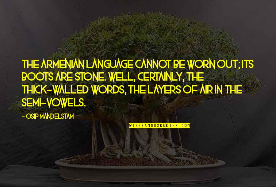 Thessalonica History Quotes By Osip Mandelstam: The Armenian language cannot be worn out; its Thessalonica History Quotes By Osip Mandelstam: The Armenian language cannot be worn out; its