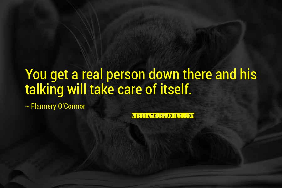 Theterm Quotes By Flannery O'Connor: You get a real person down there and