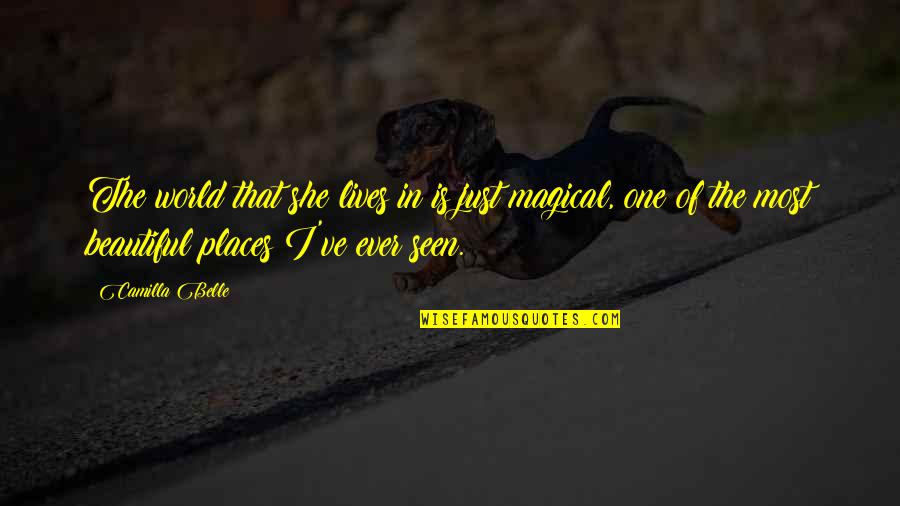 Thevenon 1908 Quotes By Camilla Belle: The world that she lives in is just Thevenon 1908 Quotes By Camilla Belle: The world that she lives in is just