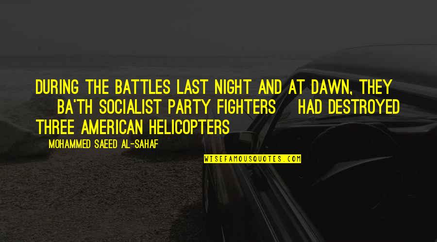 Th'exactness Quotes By Mohammed Saeed Al-Sahaf: During the battles last night and at dawn,