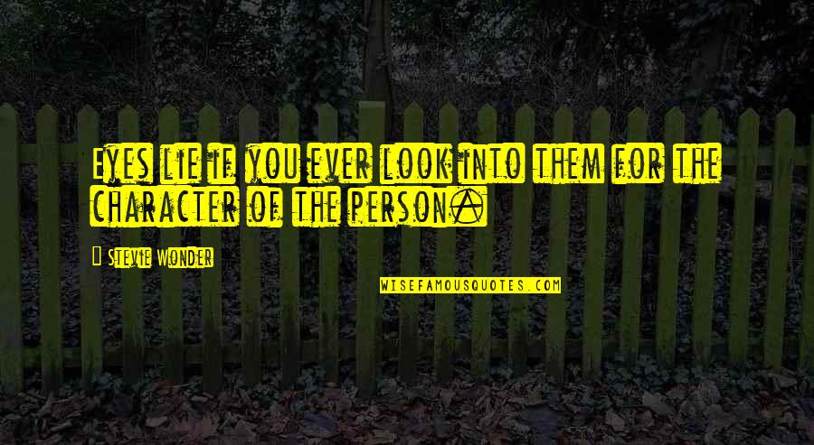 They All Lie Quotes By Stevie Wonder: Eyes lie if you ever look into them