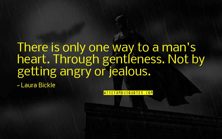 They Are Jealous Quotes By Laura Bickle: There is only one way to a man's