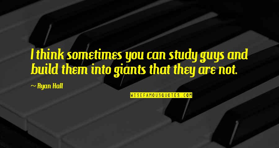 They Are Quotes By Ryan Hall: I think sometimes you can study guys and