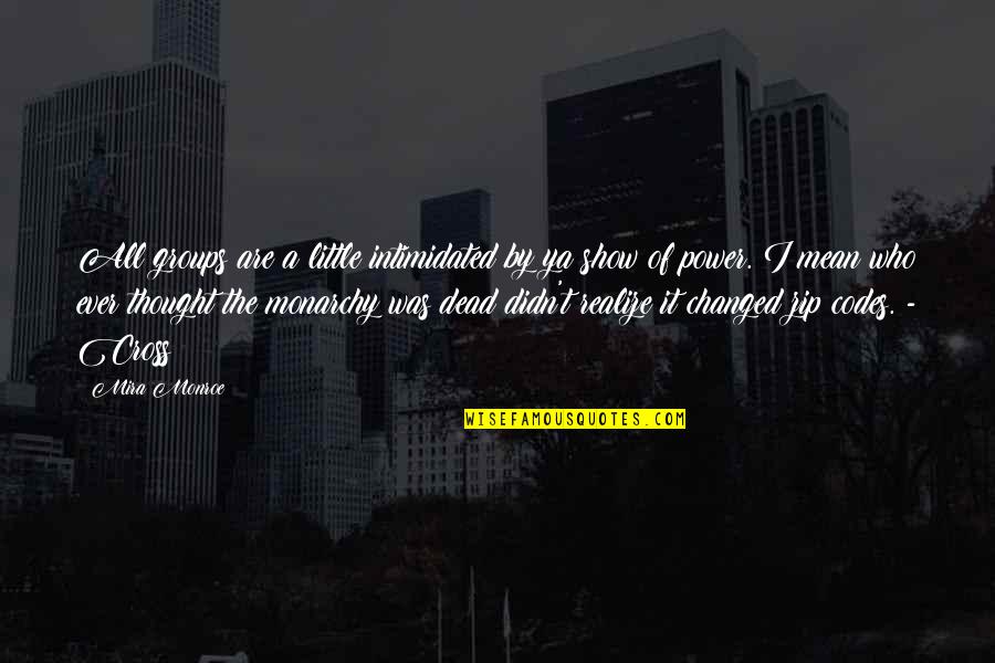 They Are Who We Thought They Were Quote Quotes By Mira Monroe: All groups are a little intimidated by ya They Are Who We Thought They Were Quote Quotes By Mira Monroe: All groups are a little intimidated by ya