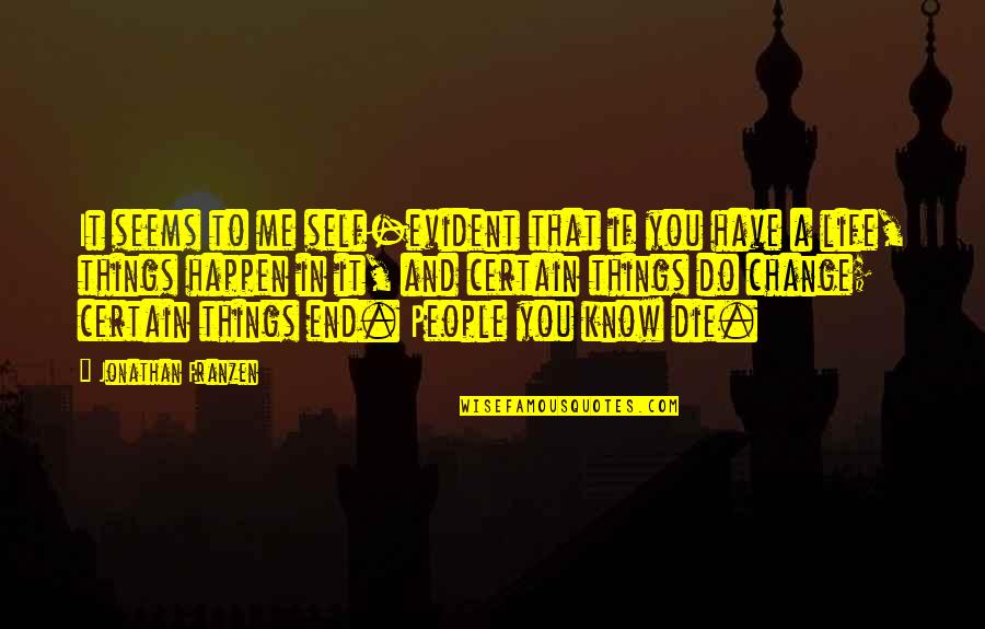 They Both Die In The End Quotes By Jonathan Franzen: It seems to me self-evident that if you