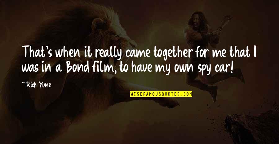 They Came Together Quotes By Rick Yune: That's when it really came together for me