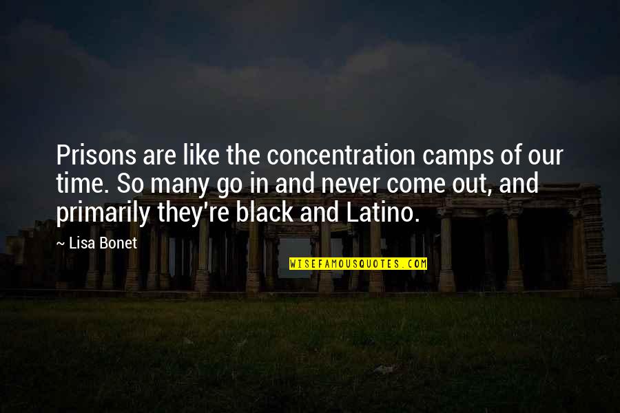 They Come And They Go Quotes By Lisa Bonet: Prisons are like the concentration camps of our