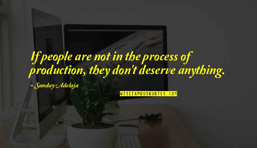 They Don't Deserve Quotes By Sunday Adelaja: If people are not in the process of