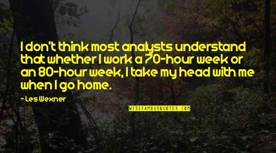 They Don't Understand Me Quotes By Les Wexner: I don't think most analysts understand that whether