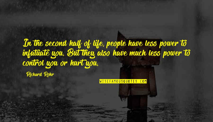 They Hurt You Quotes By Richard Rohr: In the second half of life, people have