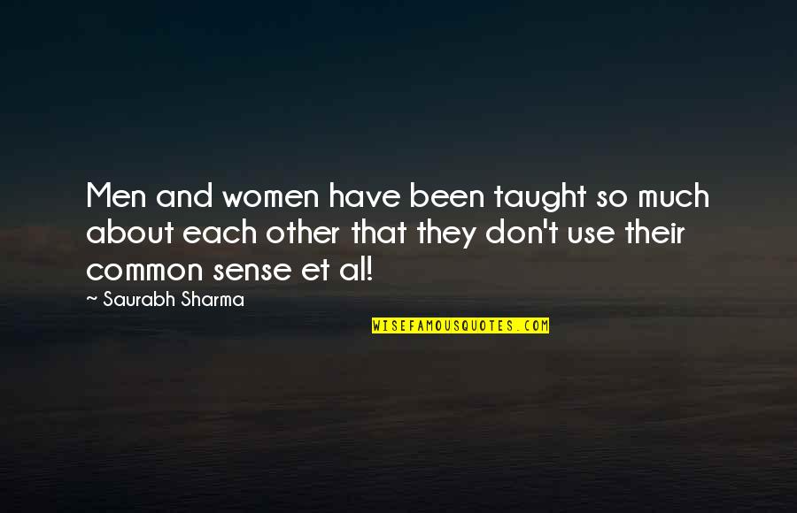 They Love Each Other Quotes By Saurabh Sharma: Men and women have been taught so much
