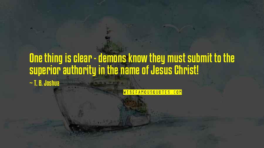 They Must Know Quotes By T. B. Joshua: One thing is clear - demons know they