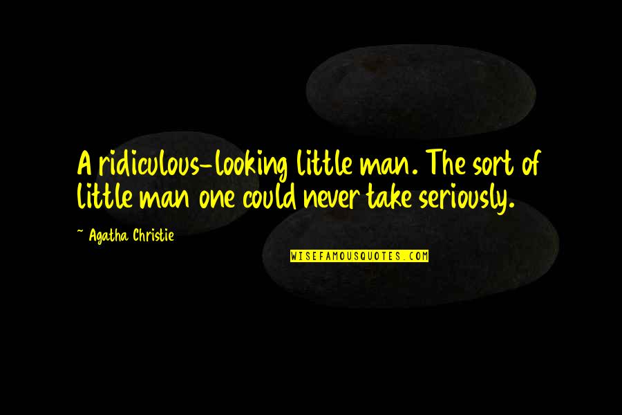 They Say I Say Explaining Quotes By Agatha Christie: A ridiculous-looking little man. The sort of little