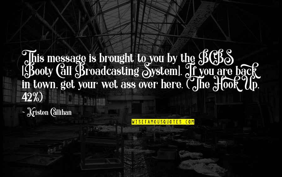They Say Money Talks Quotes By Kristen Callihan: This message is brought to you by the They Say Money Talks Quotes By Kristen Callihan: This message is brought to you by the