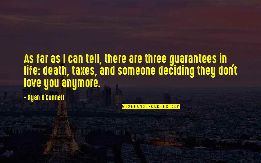 They Tell You Quotes By Ryan O'Connell: As far as I can tell, there are They Tell You Quotes By Ryan O'Connell: As far as I can tell, there are