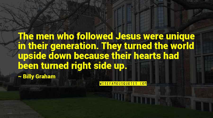 They Were Right Quotes By Billy Graham: The men who followed Jesus were unique in