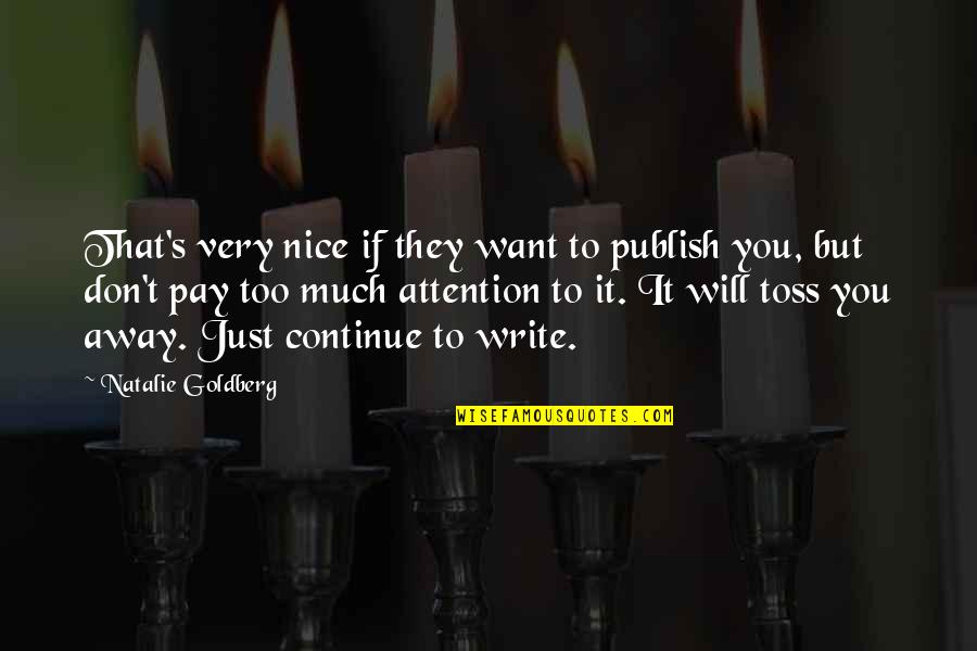 They Will Pay Quotes By Natalie Goldberg: That's very nice if they want to publish They Will Pay Quotes By Natalie Goldberg: That's very nice if they want to publish