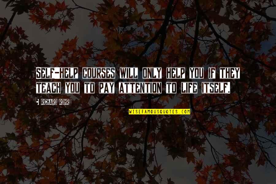 They Will Pay Quotes By Richard Rohr: Self-help courses will only help you if they