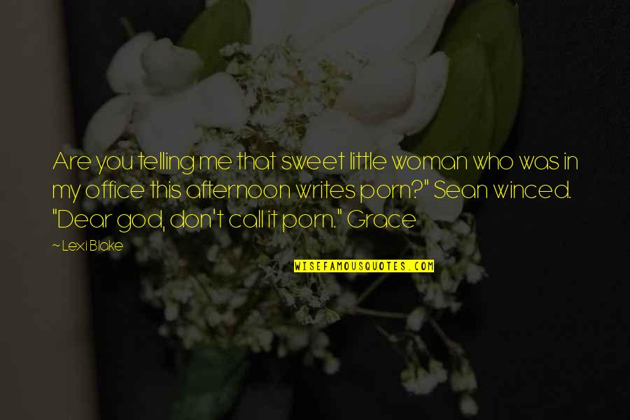 Theyimprov Quotes By Lexi Blake: Are you telling me that sweet little woman Theyimprov Quotes By Lexi Blake: Are you telling me that sweet little woman