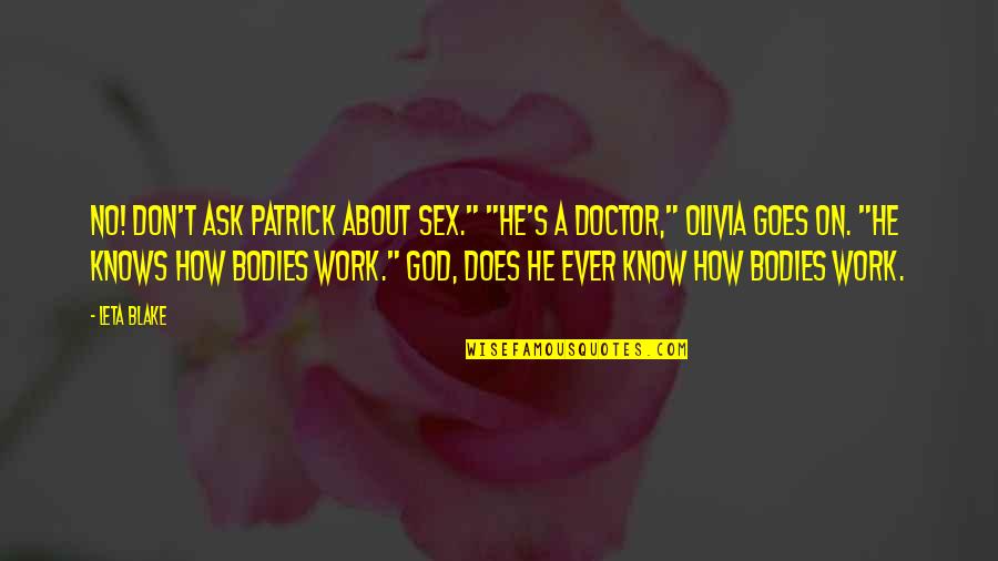 Theyre Back Quote Quotes By Leta Blake: No! Don't ask Patrick about sex." "He's a Theyre Back Quote Quotes By Leta Blake: No! Don't ask Patrick about sex." "He's a