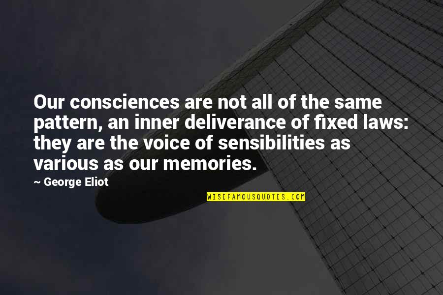 They're Not All The Same Quotes By George Eliot: Our consciences are not all of the same