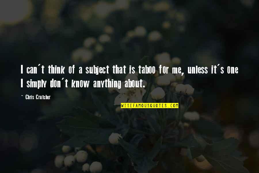 Theyselves Quotes By Chris Crutcher: I can't think of a subject that is Theyselves Quotes By Chris Crutcher: I can't think of a subject that is
