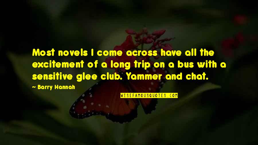 Thiamine Quotes By Barry Hannah: Most novels I come across have all the
