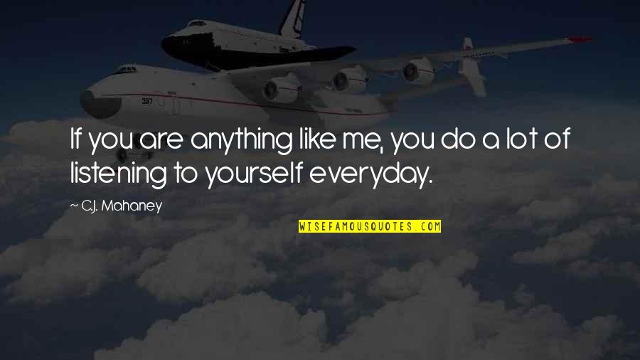 Thibeault Neun Quotes By C.J. Mahaney: If you are anything like me, you do