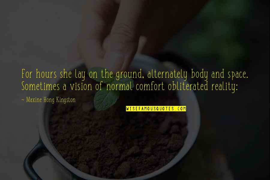 Thicket Quotes By Maxine Hong Kingston: For hours she lay on the ground, alternately Thicket Quotes By Maxine Hong Kingston: For hours she lay on the ground, alternately